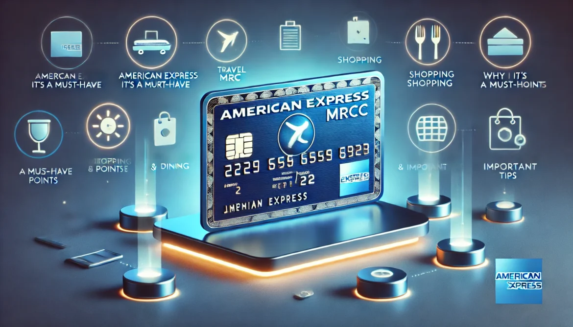 American Express MRCC: Why It’s a Must-Have & Important Tips
