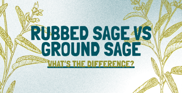 Ground and Rubbed Sage